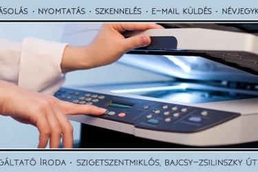 Nyomtatás, fénymásolás Szigetszentmiklós!

A4-A3 méret, kétoldalas, fekete/fehér és színes.  Akár napi 15. 000 példány!

További szolgáltatásaink:
- szkennelés
- Szuperinfó hirdetés felvétel
- COLOP bélyegző készítés
- névjegykártya készítés
- laminálás

Szigetszentmiklós Bajcsy Zs.u.43/B Szolgáltató Iroda 
Nyitva: H-P: 9.00-16.00
Tel: 30/219-6025 (munkaidőben)
E-mail: ajandekbroker@gmail.com