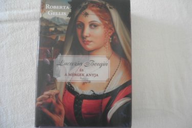 Új Roberta Gellis:Lucrezia Borgia és A mérgek anyja.