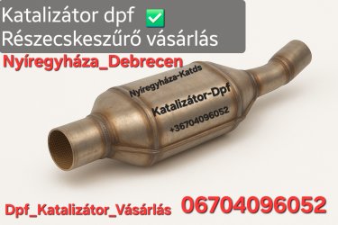 #KATALIZÁTOR – #DPF – #RÉSZECSKESZŰRŐ #FELVÁSÁRLÁS. TELEFON_WHATSAPP #VIBER #nyíregyházadpfkatalizátor #Debrecendpfkatalizátor

✅ Hivatalos és megbízható partner Nyíregyházán!

???? Azonnali készpénzes fizetés  
⚡ Gyors, korrekt ügyintézés  
???? Egyeztetett helyszíni átvétel  
???? Katalizátor, DPF, részecskeszűrő és törmelék felvásárlása

???? Kapcsolat: +36 70 409 6052  
Viber ???? | WhatsApp ????  
???? Előzetes időpont-egyeztetés szükséges!

???? Beazonosítás menete:  
Küldje el a katalizátor sorszámát vagy egy jól olvasható fotót, és 10 percen belül visszajelzünk!

???? Google Térképen már elérhetőek vagyunk!  
➡️ +36 70 409 6052

✅ Megbízhatóság • Korrektség • Partneri hozzáállás

#Katalizátor #DPF #Részecskeszűrő #Felvásárlás #Nyíregyháza #Debrecen #Debrecendpfkatalizátor #NyíregyházaDpfkatalizátor #Dpf #KatalizátorVételvásárlás #Debrecenkat