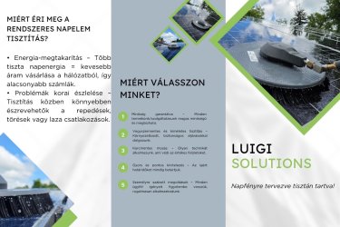 Szeretné, hogy napelemei újra a legjobb teljesítményt nyújtsák?&#13;&#10;Cégünk napelemrendszerek tisztításával, karbantartásával, telepítésével és bővítésével foglalkozik.&#13;&#10;&#13;&#10;-Professzionális, kíméletes tisztítás- hogy a panelek ismét maximális hatékonysággal termeljenek.&#13;&#10;-Rendszeres karbantartás a meghibásodások megelőzéséért.&#13;&#10;-Új rendszerek telepítése, meglévők bővítése az igényeihez igazítva.&#13;&#10;-Magánszemélyeknek és cégeknek egyaránt.&#13;&#10;&#13;&#10;Az ár a munka jellegétől függően egyedi ajánlat alapján kerül meghatározásra!