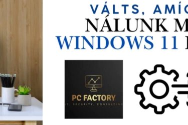 Windows 10 támogatás megszűnik – Itt az ideje a váltásnak!